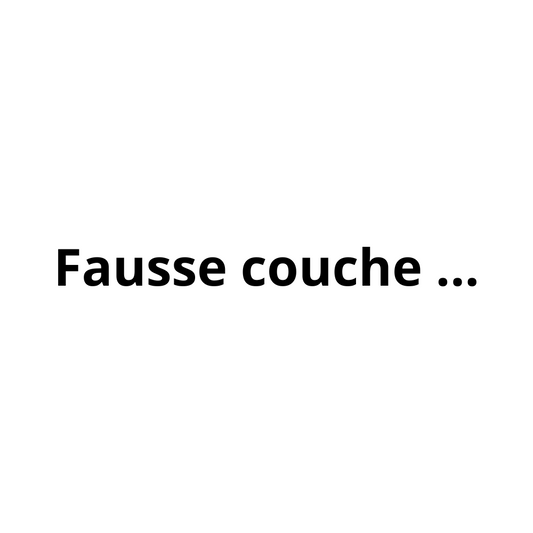 Premiers symptomes / signes d'une fausse couche